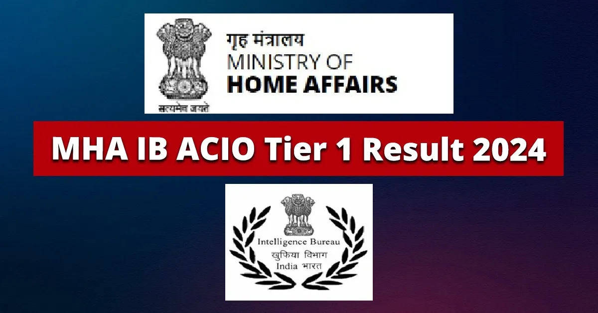 MHA IB ACIO Tier 1 Result 2024