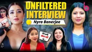 Nyra Banerjee Exclusive Interview|Bigg Boss Journey|Khakee The Bengal Chapter| Sara Arfeen & More