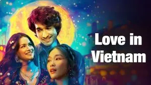 Love in Vietnam Review: क्या वियतनाम में मिलेगी आखिरी मोहब्बत? या फिर रह जाएगा अधूरा सपना?