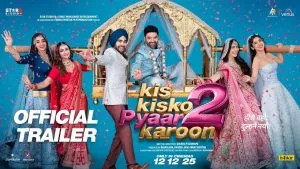 Kis Kisko Pyaar karoon 2 Trailer Out