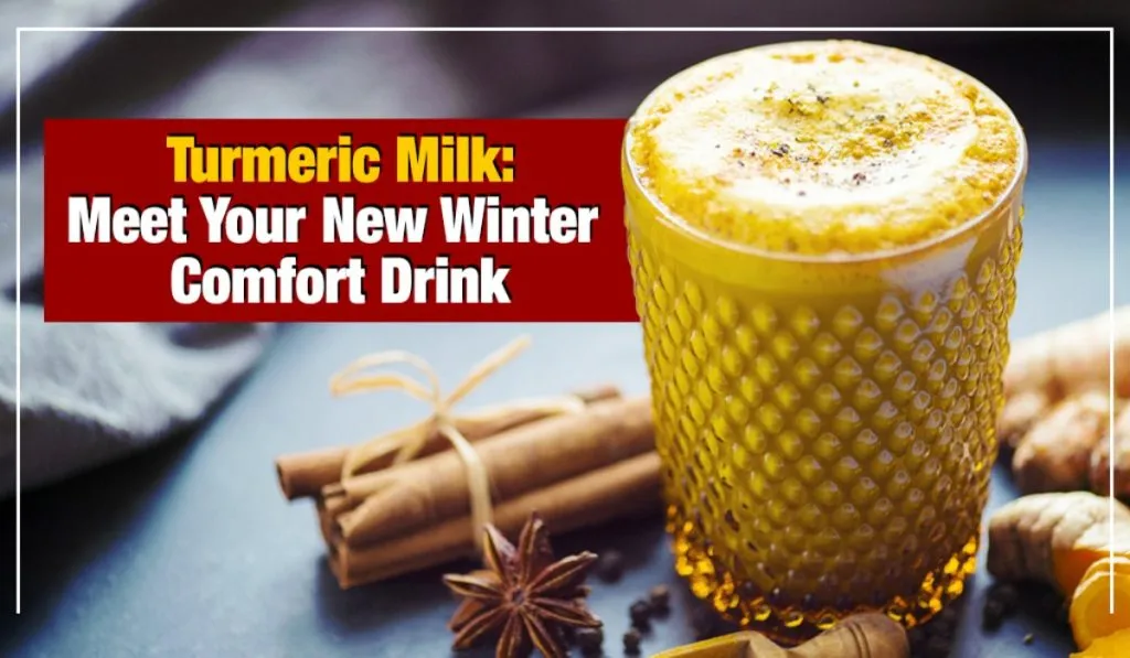 Haldi Doodh Benefits in Winter