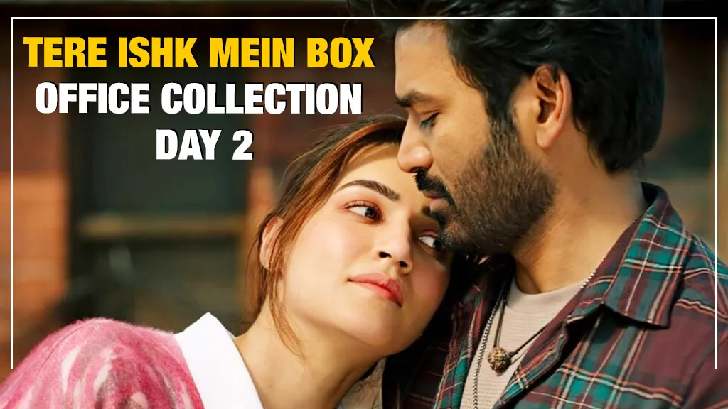 Tere Ishk Mein Box Office Collection Day 2
