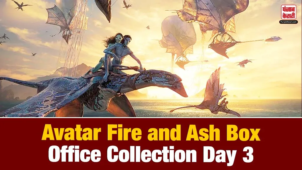 Avatar Fire and Ash Box Office Collection Day 3