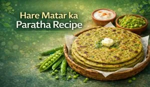 Hare Matar ka Paratha Recipe