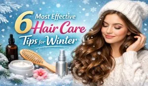 Hair Care Tips for Winter