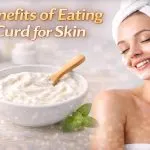 Benefits of Eating Curd for Skin