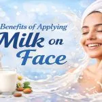 Benefits of Applying Milk on Face