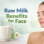 Raw Milk Benefits for Face