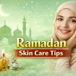 Ramadan Me Skin Care Kaise Kare