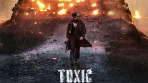 Toxic Movie Trailer Release Date
