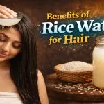 Benefits of Rice Water for Hair