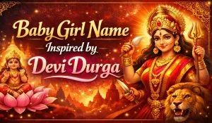 Baby Girl Name Inspired by Devi Durga
