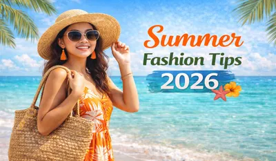 Summer Fashion Tips 2026