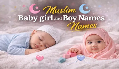 Muslim Baby girl and Boy Names