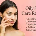 Oily Skin Care Routine
