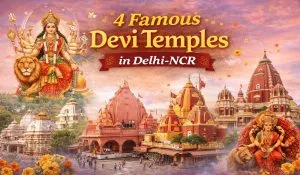 Famous Devi Temples in Delhi-NCR
