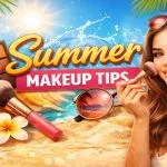 Summer Makeup Tips