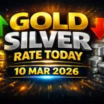 Gold Silver Rate Today 10 Mar