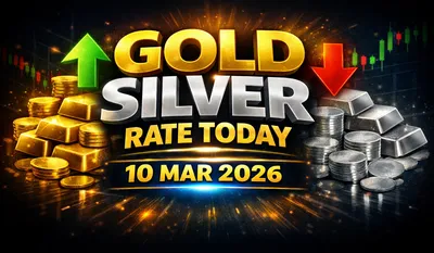 Gold Silver Rate Today 10 Mar
