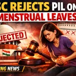 SC Rejects PIL on Menstrual Leaves