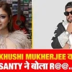 Santy Sharma On Khushi Mukherjee
