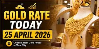 Gold Rate Today 25 April