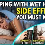 Wet Hair Sleeping Side Effects