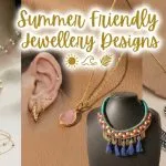Summer Friendly Jewellery Designs