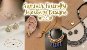 Summer Friendly Jewellery Designs
