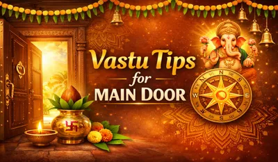 Vastu Tips for Main Door