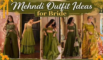 Mehndi Outfit Ideas for Bride