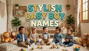 Stylish Baby Boy Names