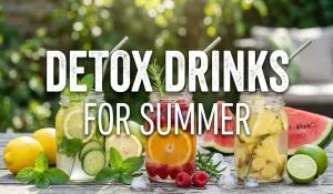 Detox Drinks for Summer