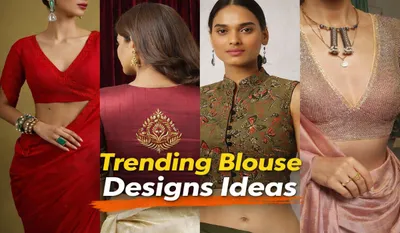Trending Blouse Designs Ideas