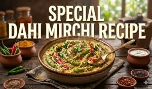 Special Dahi Mirchi Recipe