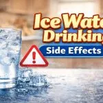 Ice Water Drinking Side Effects