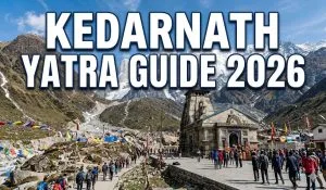Kedarnath Yatra Guide 2026