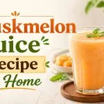 Muskmelon Juice Recipe at Home