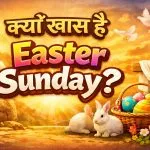 Why is Easter Celebrated