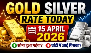 Gold Silver Rate Today 15 April 2026