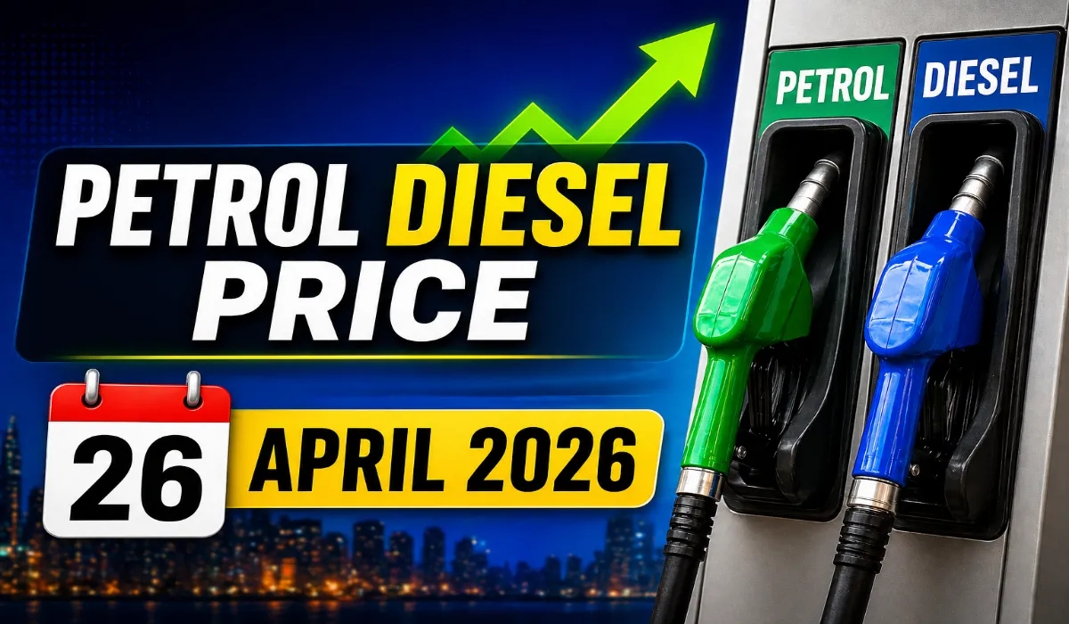Petrol Diesel Price 26 April 2026