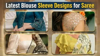 Latest Blouse Sleeve Designs for Saree