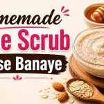 Homemade Face Scrub Kaise Banaye