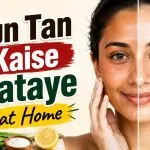 Sun Tan Kaise Hataye at Home