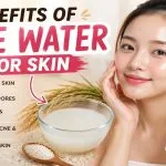 Benefits of Rice Water for Skin