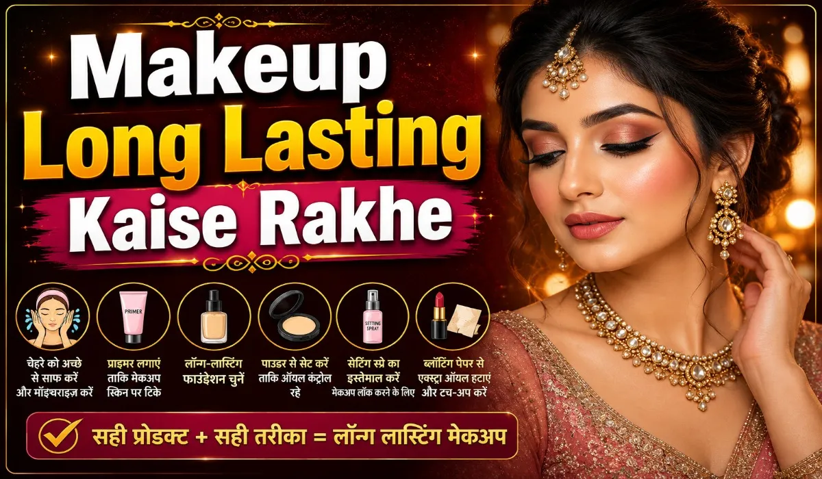 Makeup Long Lasting Kaise Rakhe