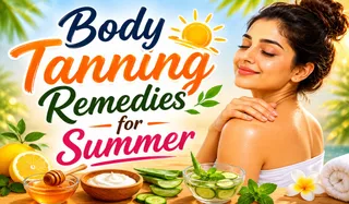 Body Tanning Remedies for Summer