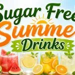 Sugar Free Summer Drinks