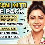 Benefits of Multani Mitti Face Pack