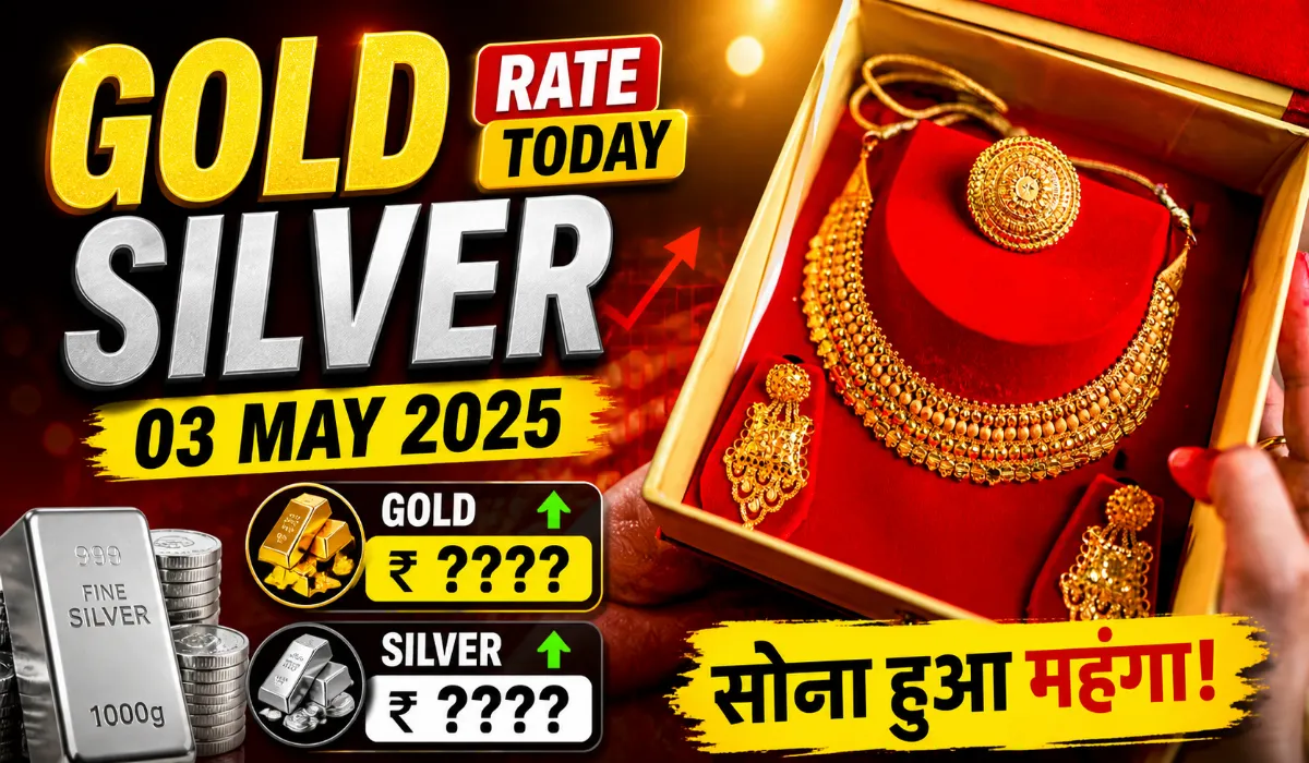 Gold Silver Rate Today 03 May